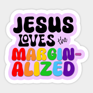 Jesus Loves the Marginalized Sticker